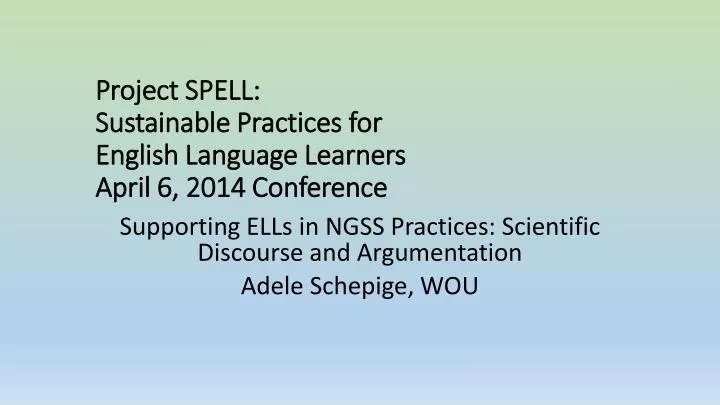 project spell sustainable practices for english language learners april 6 2014 conference