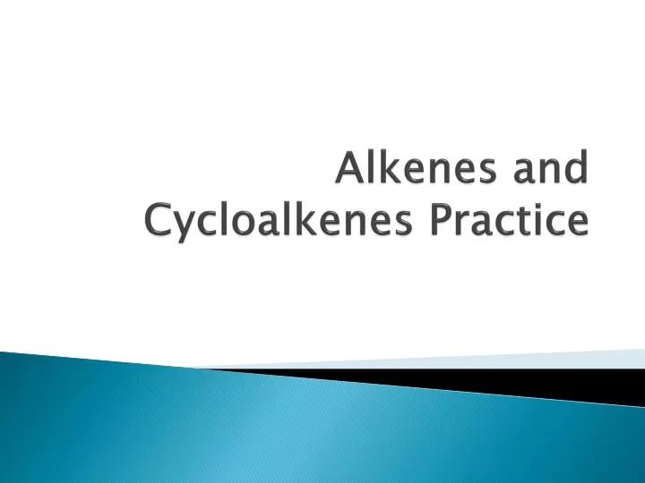 alkenes and cycloalkenes practice