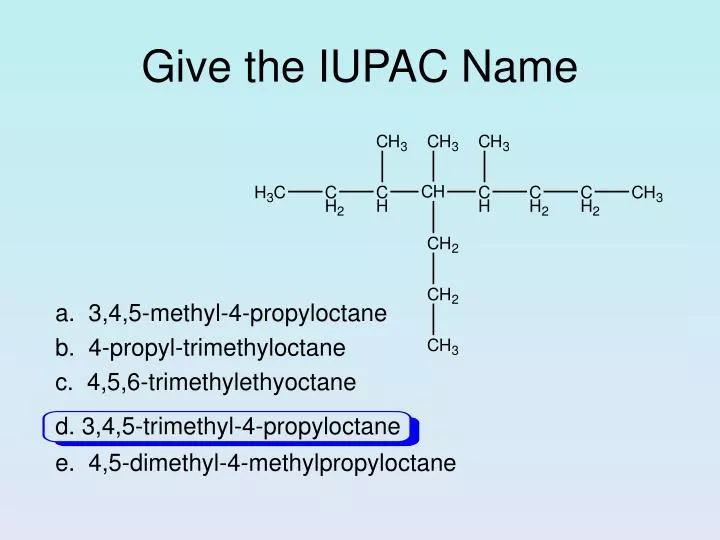 give the iupac name