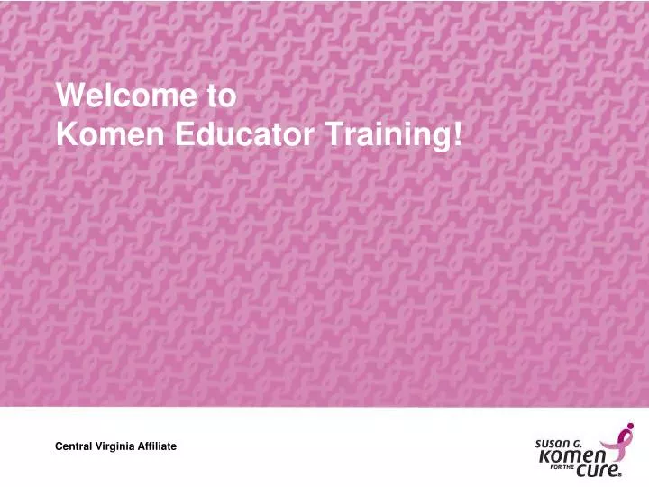 welcome to komen educator training