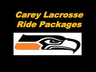 Carey Lacrosse Ride Packages