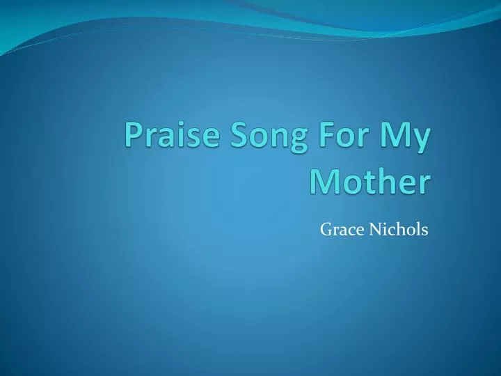 praise song for my mother