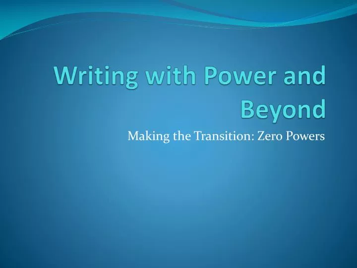 writing with power and beyond