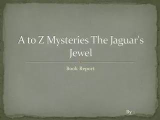 A to Z Mysteries The Jaguar's Jewel