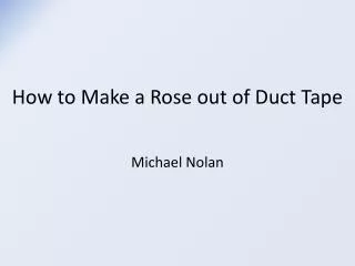 How to Make a Rose out of Duct Tape