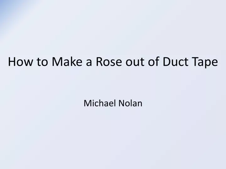how to make a rose out of duct tape