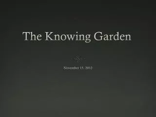 The Knowing Garden