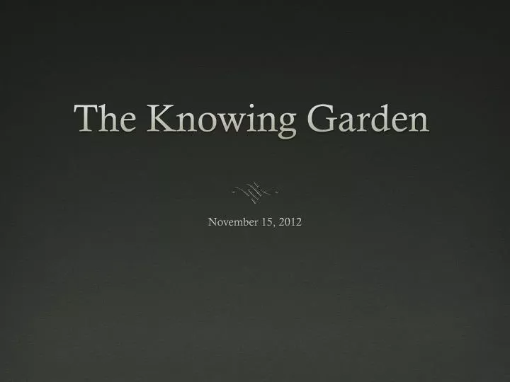 the knowing garden