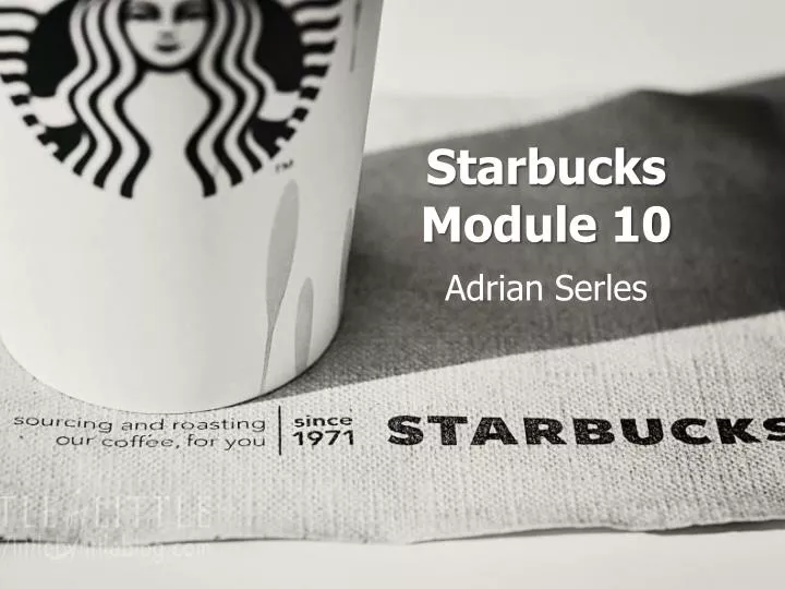 starbucks module 10