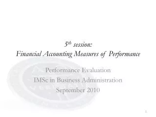 5 th session: Financial Accounting Measures of Performance