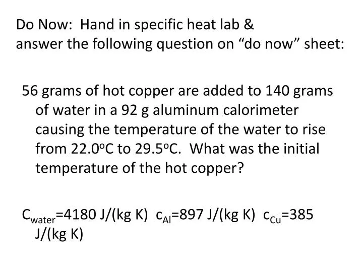 do now hand in specific heat lab answer the following question on do now sheet