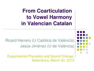 From Coarticulation to Vowel Harmony in Valencian Catalan