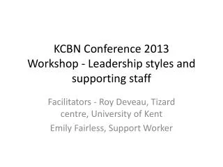 KCBN Conference 2013 Workshop - Leadership styles and supporting staff