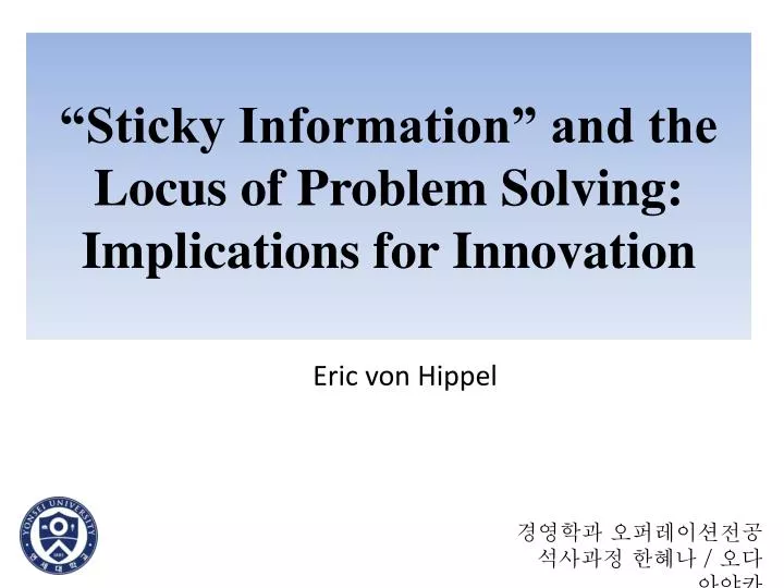 sticky information and the locus of problem solving implications for innovation