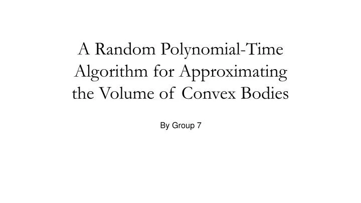 a random polynomial time algorithm for approximating the volume of convex bodies