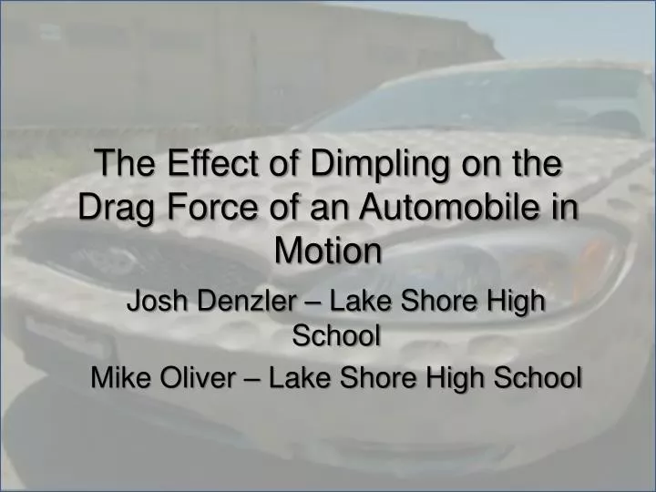 the effect of dimpling on the drag force of an automobile in motion