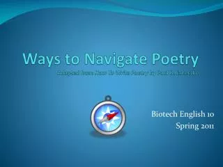 Ways to Navigate Poetry Adapted from How To Write Poetry by Paul B. Janeczko