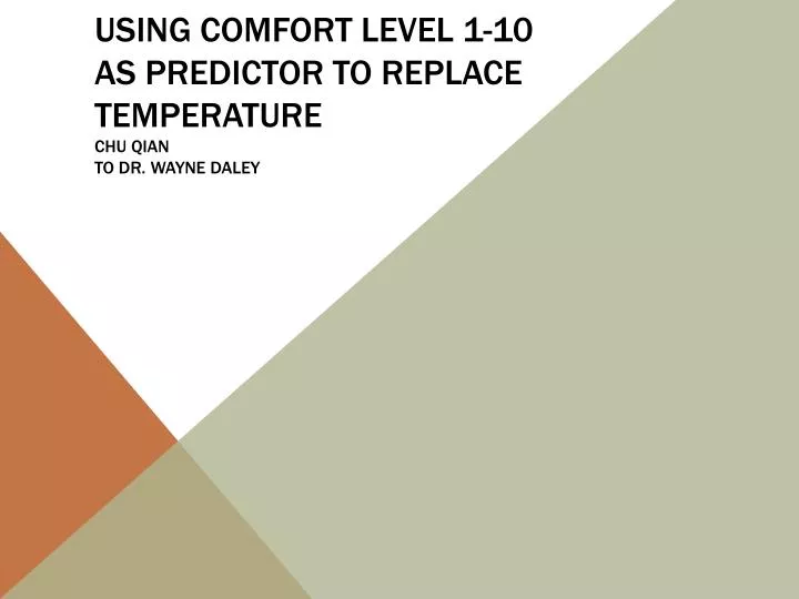 using comfort level 1 10 as predictor to replace temperature chu qian to dr wayne daley