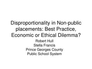 Disproportionality in Non-public placements: Best Practice, Economic or Ethical Dilemma?