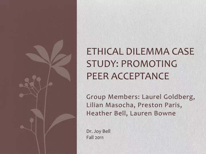 ethical dilemma case study promoting peer acceptance