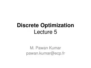 Discrete Optimization Lecture 5