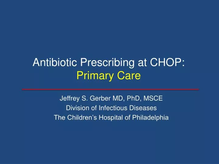 antibiotic prescribing at chop primary care