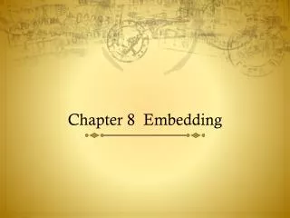 Chapter 8 Embedding