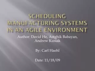 Scheduling Manufacturing Systems in an agile environment