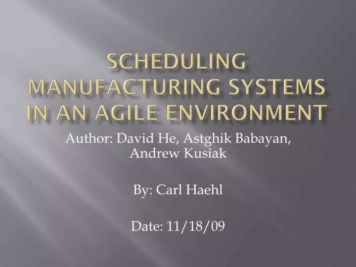 scheduling manufacturing systems in an agile environment