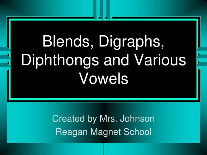 blends digraphs diphthongs and various vowels