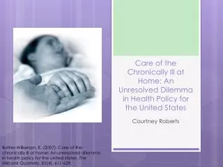 Care of the Chronically Ill at Home: An Unresolved Dilemma in Health Policy for the United States