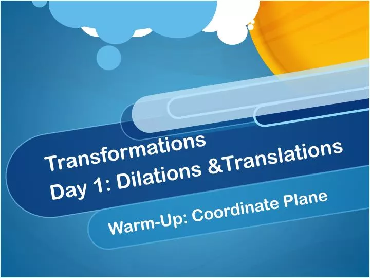 transformations day 1 dilations translations