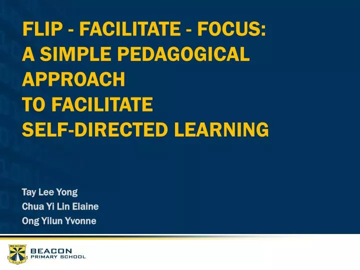 flip facilitate focus a simple pedagogical approach to facilitate self directed learning