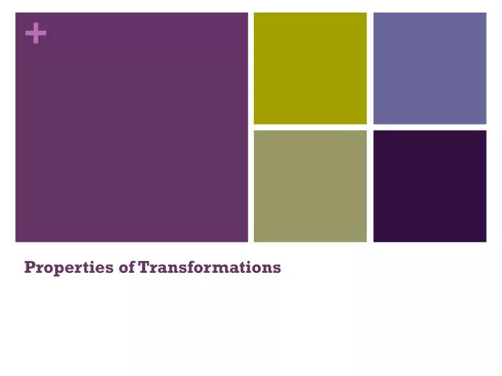 properties of transformations