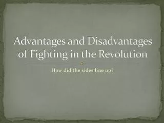 Advantages and Disadvantages of Fighting in the Revolution