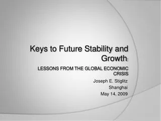 Joseph E. Stiglitz Shanghai May 14, 2009