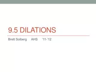 9.5 Dilations