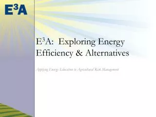 E 3 A: Exploring Energy Efficiency &amp; Alternatives