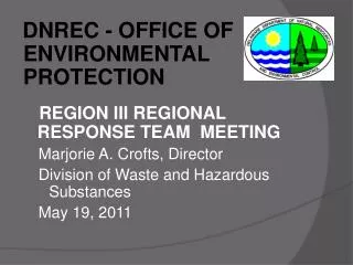 DNREC - OFFICE OF ENVIRONMENTAL PROTECTION REGION III REGIONAL RESPONSE TEAM MEETING