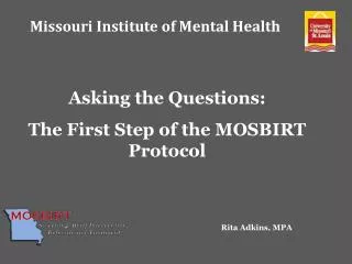 Asking the Questions: The First Step of the MOSBIRT Protocol