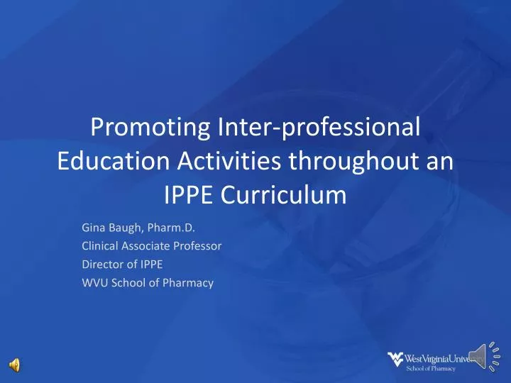 promoting inter professional education activities throughout an ippe curriculum