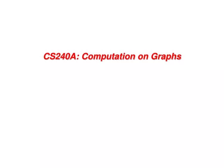 cs240a computation on graphs