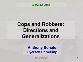 Cops and Robbers: Directions and Generalizations