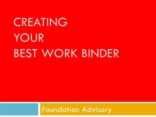 Creating your Best Work Binder