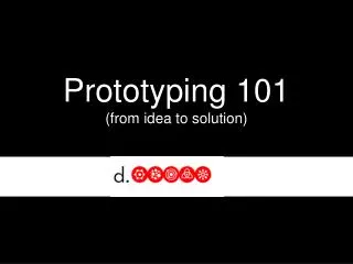 Prototyping 101 (from idea to solution)