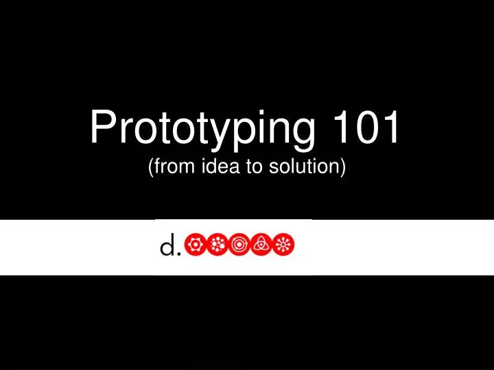 prototyping 101 from idea to solution