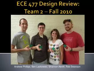ECE 477 Design Review: Team 2 ? Fall 2010