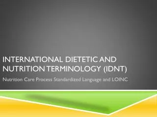 International Dietetic and Nutrition Terminology (IDNT)
