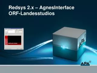 Redsys 2.x – AgnesInterface ORF-Landesstudios