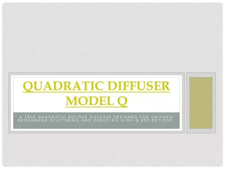 quadratic diffuser model q